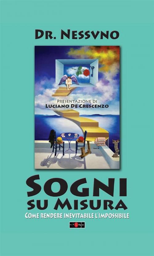 Cover of the book Sogni su Misura by Dr.Nessvno, Luciano De Crescenzo, Dr.Nessvno