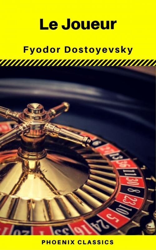 Cover of the book Le Joueur (Phoenix Classics) by Fyodor Mikhailovich Dostoyevsky, Phoenix Classics, Phoenix Classics