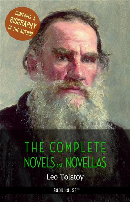 Cover of the book Leo Tolstoy: The Complete Novels and Novellas + A Biography of the Author by Leo Tolstoy, Romain Rolland, Book House Publishing