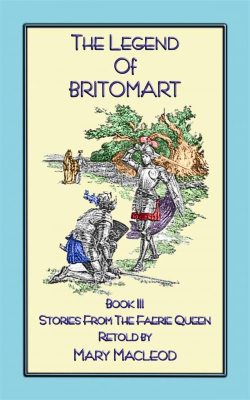 Cover of the book THE LEGEND OF BRITOMART - Stories from the Faerie Queen Book III by Unknown, Retold by Mary Macleod, Abela Publishing