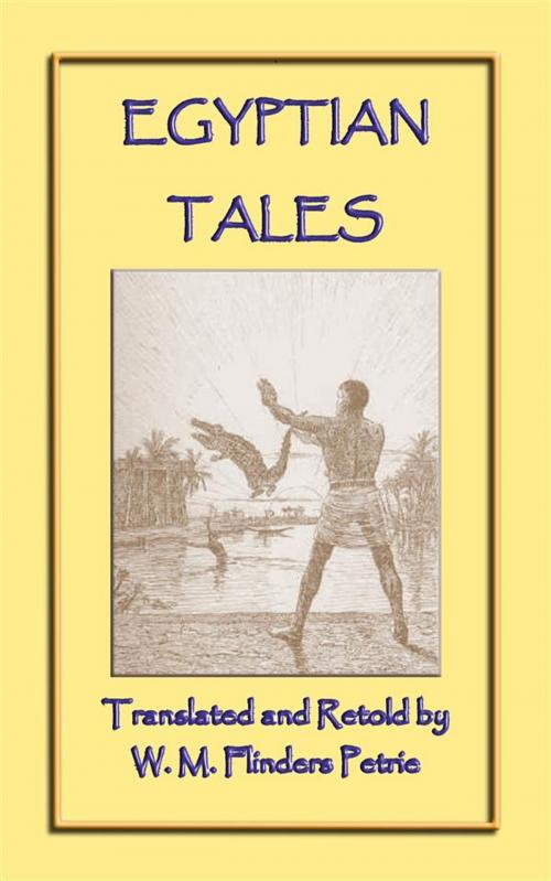 Cover of the book EGYPTIAN TALES - 6 Ancient Egyptian Children's Stories by unknown authors, retold by W M Flinders Petrie, abela publishing