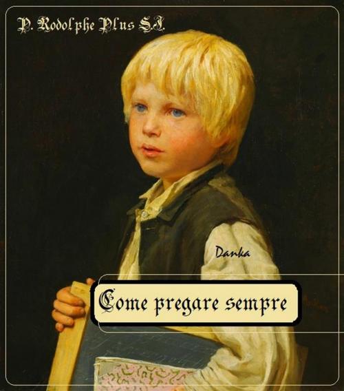 Cover of the book Come pregare sempre by P. Rodolphe Plus S.J., Publisher s19595