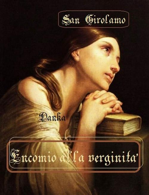 Cover of the book Encomio alla verginità by San Girolamo, Publisher s19595