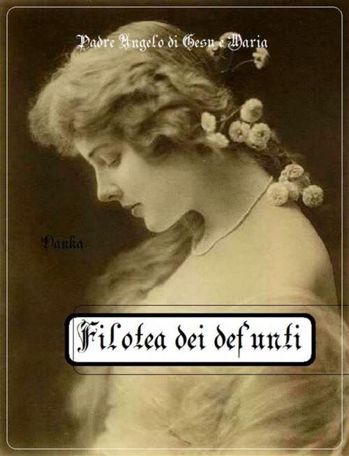 Cover of the book Filotea dei defunti by Padre Angelo di Gesù e Maria, Publisher s19595