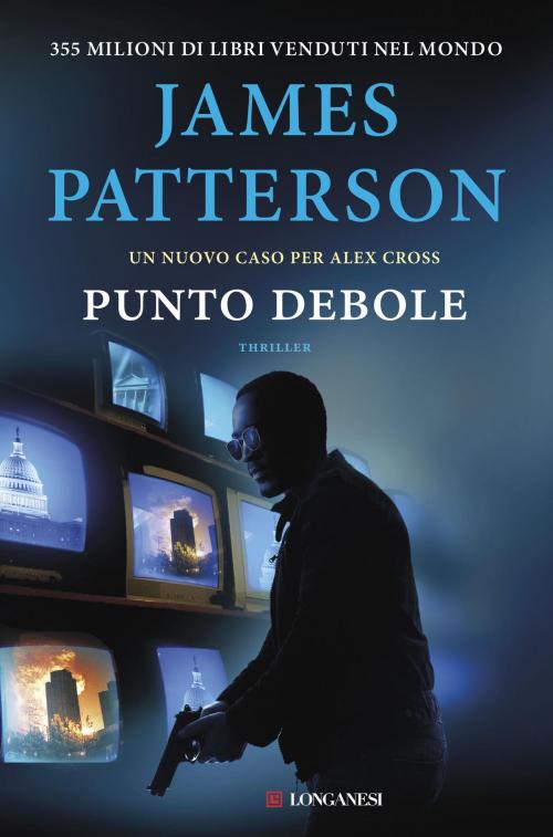 Cover of the book Punto debole by James Patterson, Longanesi