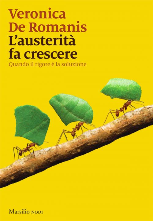 Cover of the book L'austerità fa crescere by Veronica De Romanis, MARSILIO