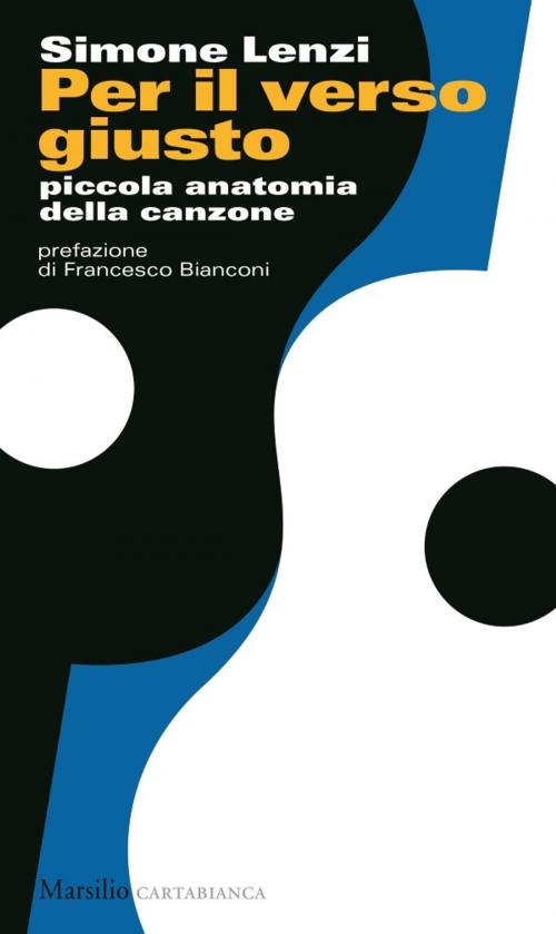 Cover of the book Per il verso giusto by Simone Lenzi, Francesco Bianconi, Marsilio
