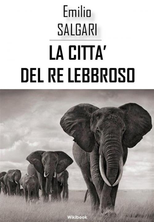 Cover of the book La città del re lebbroso by Emilio Salgari, Greenbooks Editore