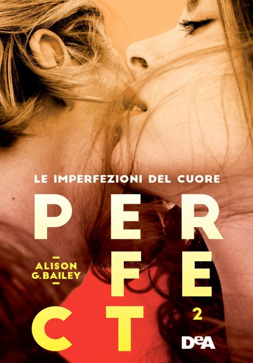 Cover of the book Perfect 2 by Alison G. Bailey, De Agostini