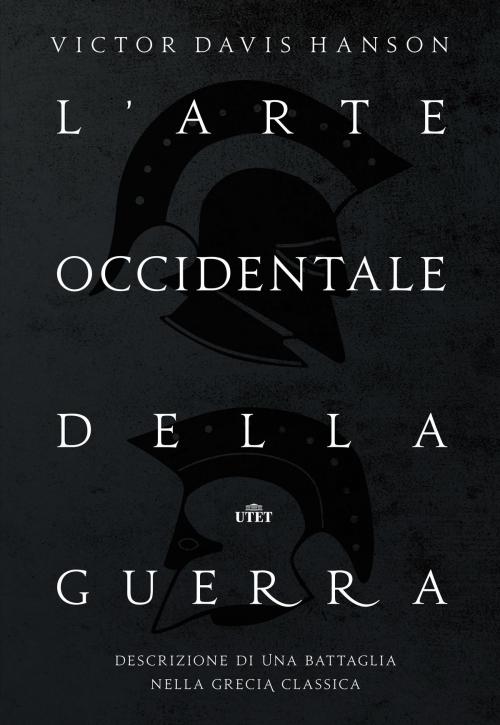 Cover of the book L'arte occidentale della guerra by Victor Davis Hanson, UTET