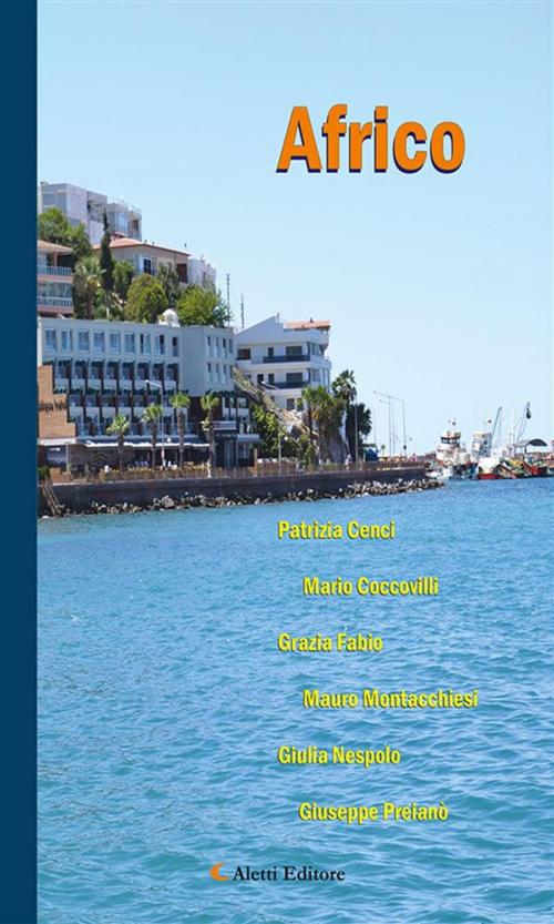Cover of the book Africo 2017 by ANTOLOGIA AUTORI VARI, Aletti Editore