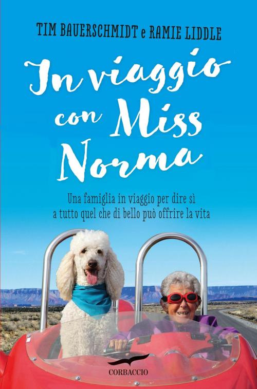 Cover of the book In viaggio con Miss Norma by Timothy Bauerschmidt, Ramie Liddle, Corbaccio