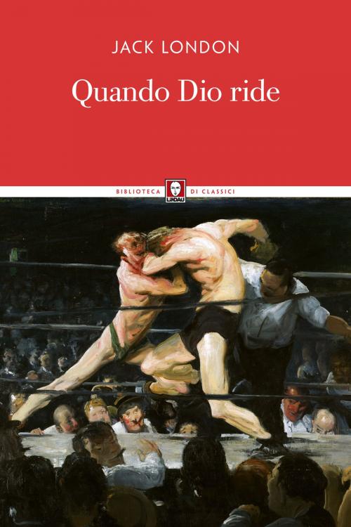 Cover of the book Quando Dio ride by Jack London, Alberto Del Bono, Lindau