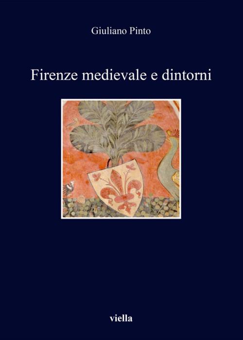 Cover of the book Firenze medievale e dintorni by Giuliano Pinto, Viella Libreria Editrice