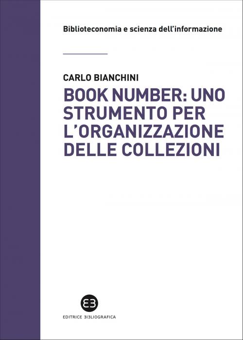 Cover of the book Book number: uno strumento per l'organizzazione delle collezioni by Carlo Bianchini, Editrice Bibliografica