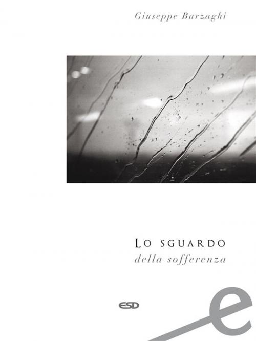 Cover of the book Lo sguardo della sofferenza by Giuseppe Barzaghi, Edizioni Studio Domenicano