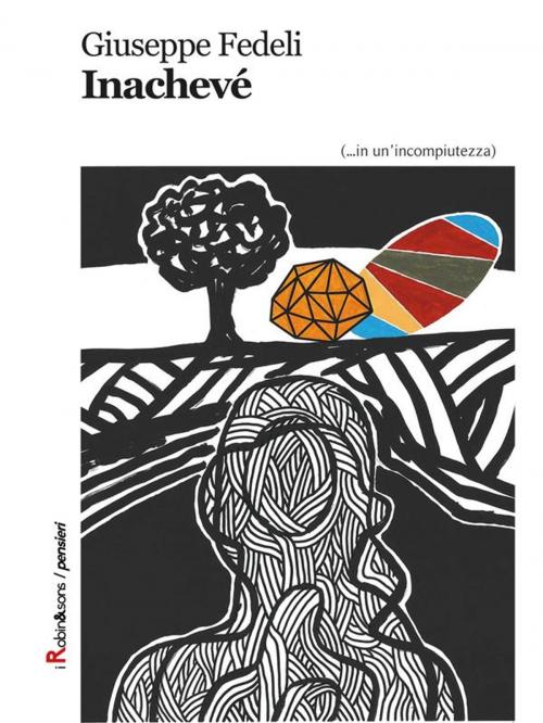 Cover of the book Inachevé by Giuseppe Fedeli, Robin Edizioni