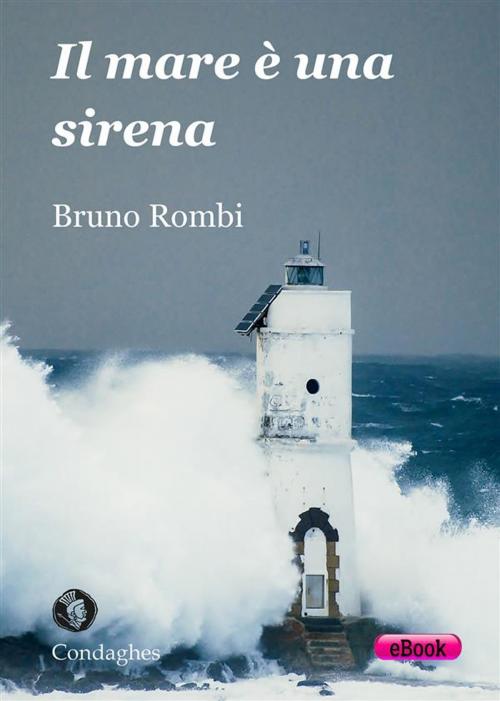 Cover of the book Il mare è una sirena by Bruno Rombi, Condaghes