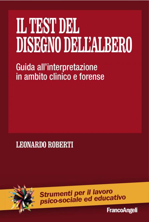 Cover of the book Il test del disegno dell'albero by Leonardo Roberti, Franco Angeli Edizioni