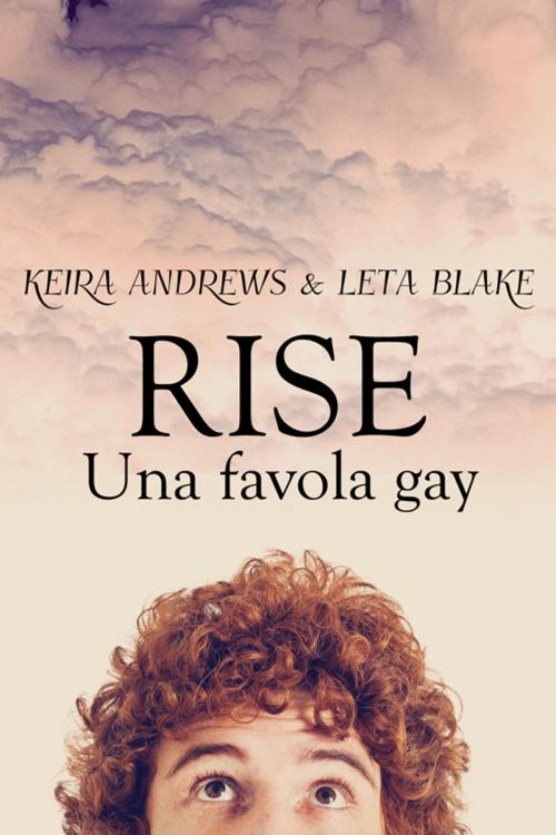 Cover of the book Rise by Keira Andrews, Leta Blake, Triskell Edizioni di Barbara Cinelli