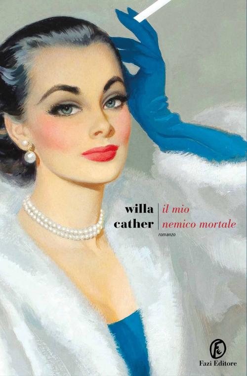 Cover of the book Il mio nemico mortale by Willa Cather, Fazi Editore