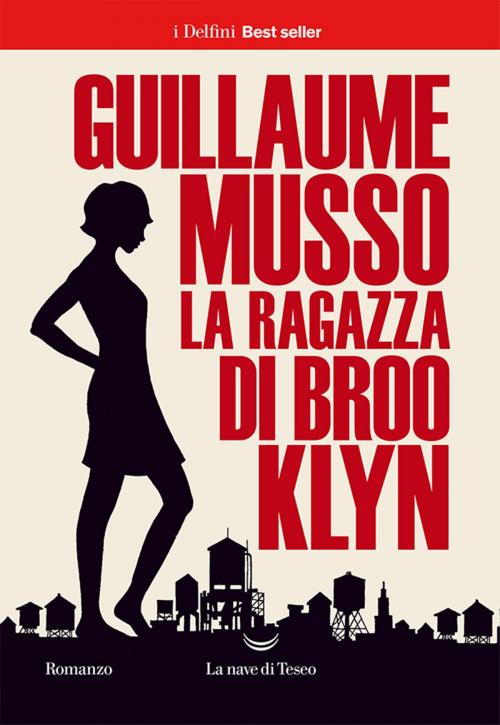 Cover of the book La ragazza di Brooklyn by Guillaume Musso, La nave di Teseo