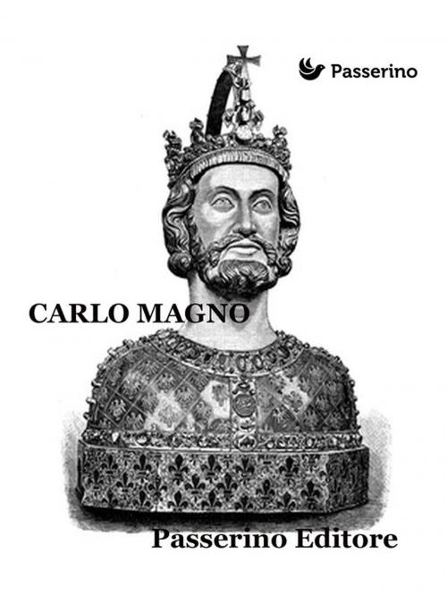 Cover of the book Carlo Magno by Passerino Editore, Passerino Editore