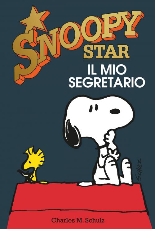 Cover of the book Il mio segretario. Snoopy stars by Charles Monroe Schulz, Magazzini Salani