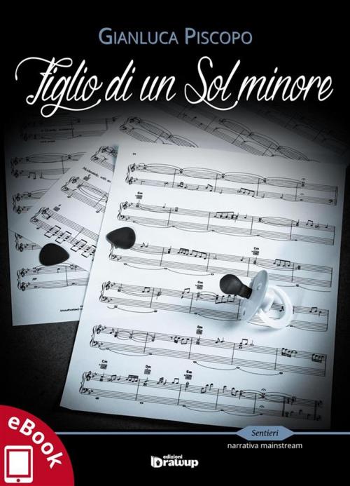 Cover of the book Figlio di un Sol minore by Gianluca Piscopo, Edizioni DrawUp