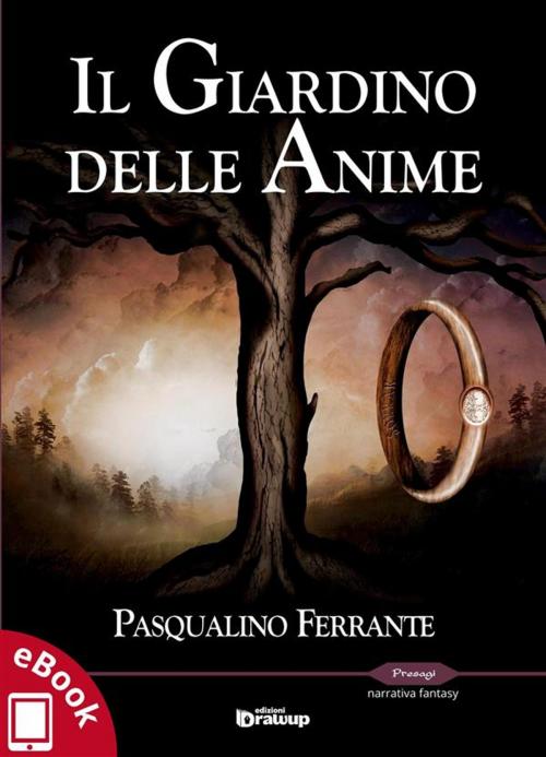 Cover of the book Il Giardino delle Anime by Pasqualino Ferrante, Edizioni DrawUp