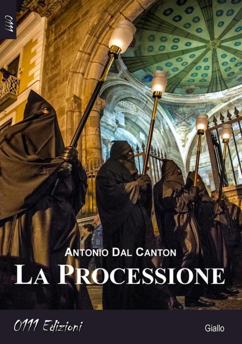 Cover of the book La Processione by Antonio Dal Canton, ZeroUnoUndici