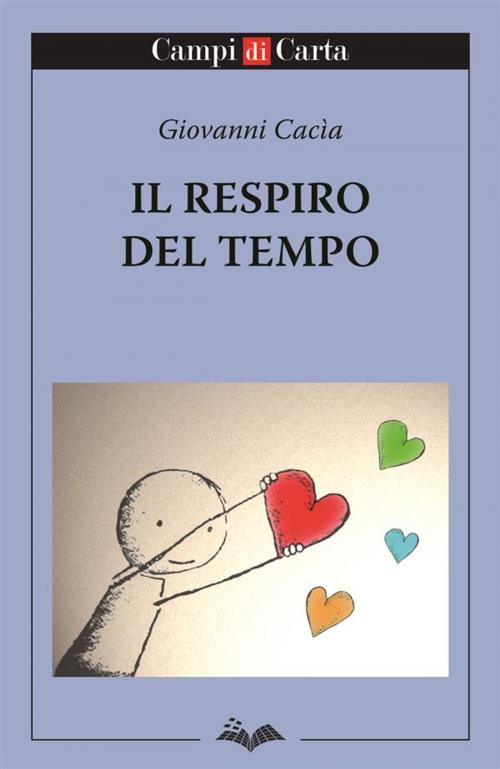 Cover of the book Il respiro del tempo by Giovanni Cacìa, Campi di Carta
