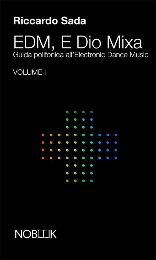 Cover of the book EDM E Dio Mixa by Riccardo Sada, Nobook