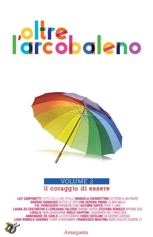 Cover of the book Oltre l’arcobaleno Vol 2 by Autori vari, Autori Vari, Amarganta Editore