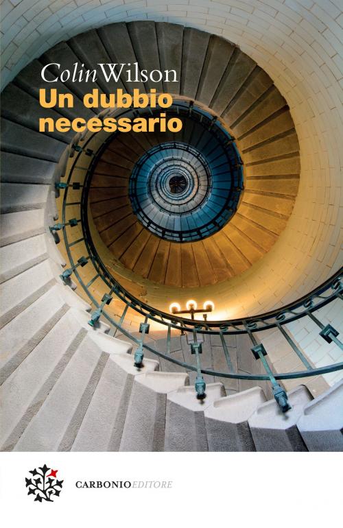 Cover of the book Un dubbio necessario by Colin Wilson, Marco Pennisi, Carbonio Editore