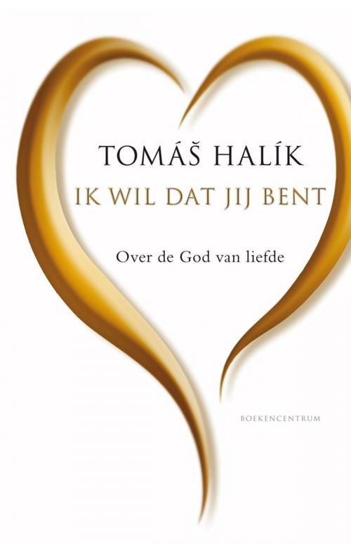 Cover of the book Ik wil dat jij bent by Tomas Halik, VBK Media