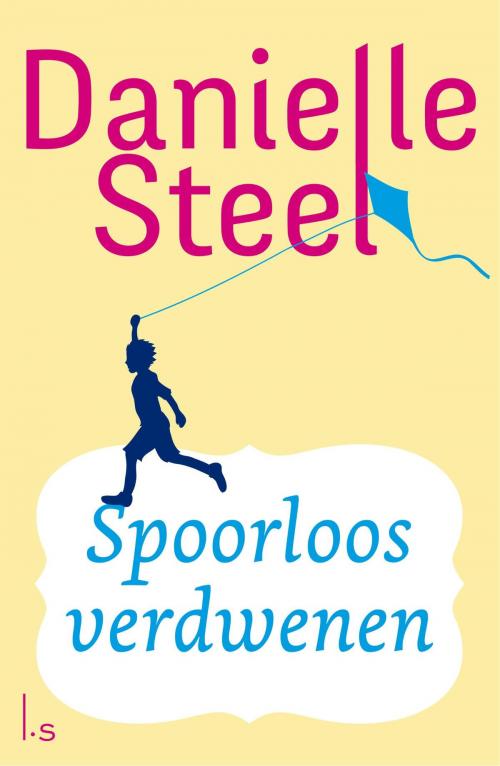 Cover of the book Spoorloos verdwenen by Danielle Steel, Luitingh-Sijthoff B.V., Uitgeverij