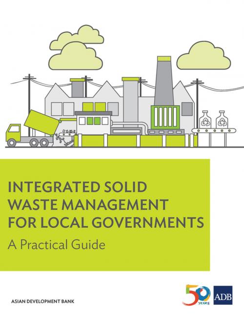 Cover of the book Integrated Solid Waste Management for Local Governments by Asian Development Bank, Asian Development Bank