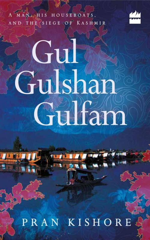 Cover of the book Gul Gulshan Gulfam by Pran Kishore, Shafi Shauq, HarperCollins Publishers India