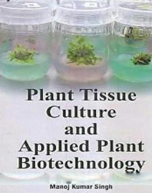 Cover of the book Plant Tissue Culture And Applied Plant Biotechnology by Manoj Kumar Singh, Centrum Press