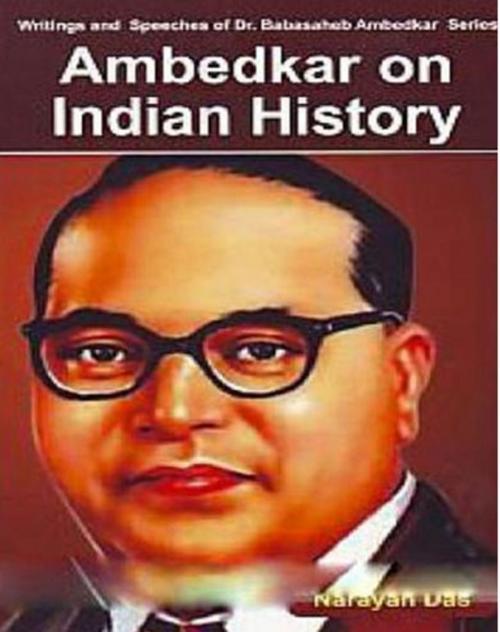 Cover of the book Ambedkar On Indian History by Narayan Das, Centrum Press