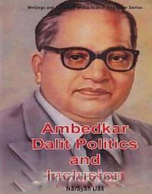 Cover of the book Ambedkar, Dalit Politics And Inclusion by Narayan Das, Centrum Press