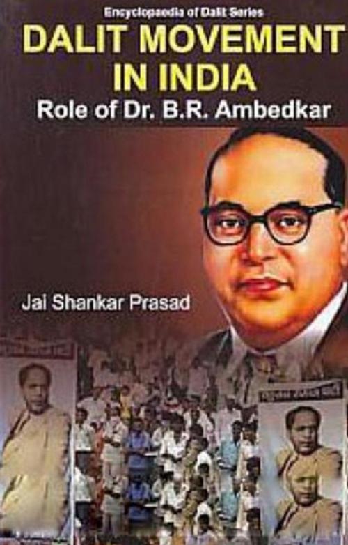 Cover of the book Dalit Movement In India Role Of Dr. B.R. Ambedkar by Jai Shankar Prasad, Centrum Press