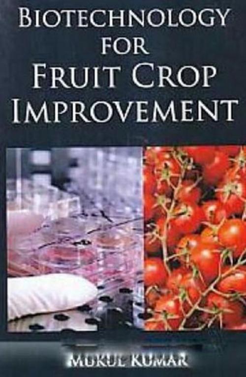 Cover of the book Biotechnology For Fruit Crop Improvement by Mukul Kumar, Centrum Press