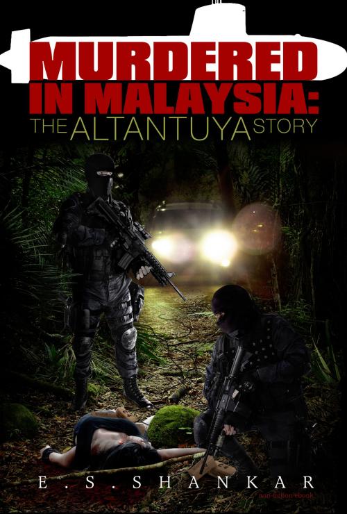 Cover of the book Murdered in Malaysia: The Altantuya Story by E.S. Shankar, E.S. Shankar