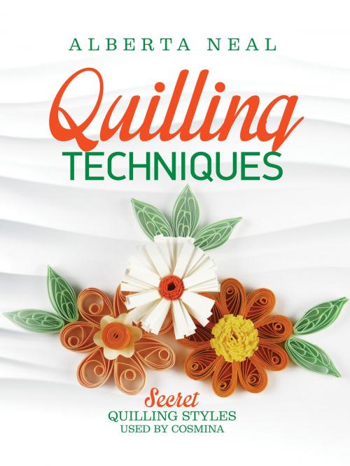 Cover of the book Quilling Techniques by Alberta Neal, Alberta Neal
