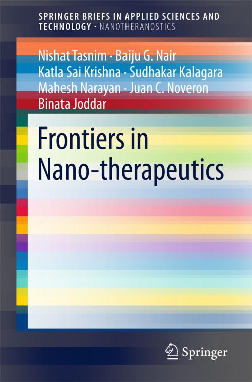 Cover of the book Frontiers in Nano-therapeutics by Binata Joddar, Mahesh Narayan, Juan C. Noveron, Sudhakar Kalagara, Baiju G. Nair, Nishat Tasnim, Katla Sai Krishna, Springer Singapore