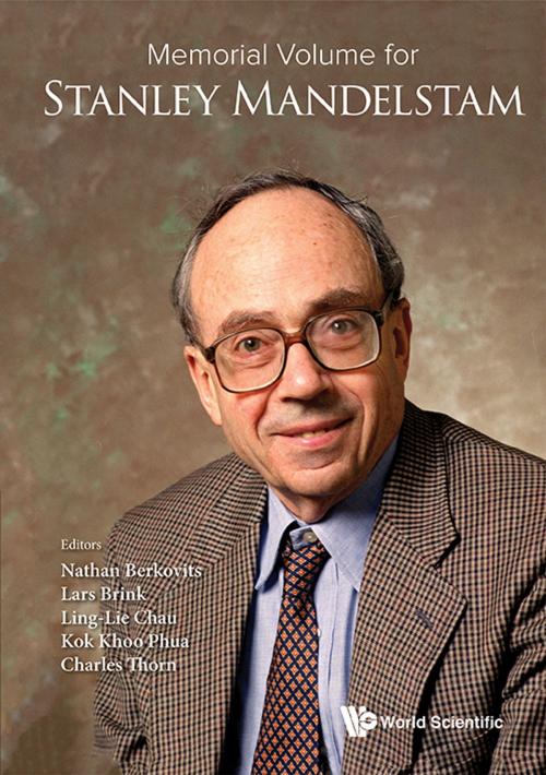 Cover of the book Memorial Volume for Stanley Mandelstam by Nathan Berkovits, Lars Brink, Ling-Lie Chau;Kok Khoo Phua;Charles B Thorn, World Scientific Publishing Company