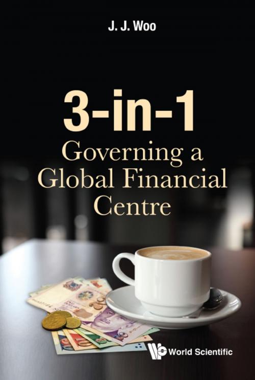 Cover of the book 3-in-1: Governing a Global Financial Centre by J J Woo, World Scientific Publishing Company