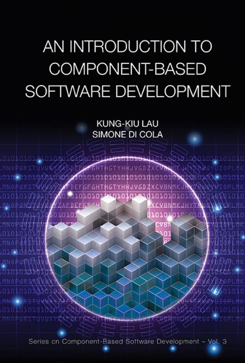 Cover of the book An Introduction to Component-Based Software Development by Kung-Kiu Lau, Simone di Cola, World Scientific Publishing Company